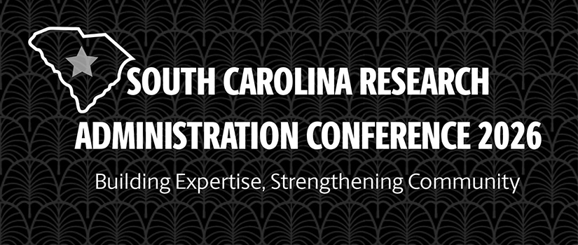 Banner image with logo of South Carolina with a star inside, reading "South Carolina Research Administration Conference 2026: Building Expertise, Strengthening Community"